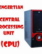 Kepanjangan Dari Cpu Adalah Central Processor Unit Adalah