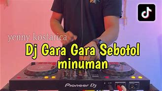 Lagu Gara Gara Sebotol Minuman Dj Remix